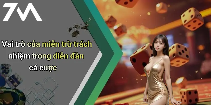 Vai trò của miễn trừ trách nhiệm trong diễn đàn cá cược