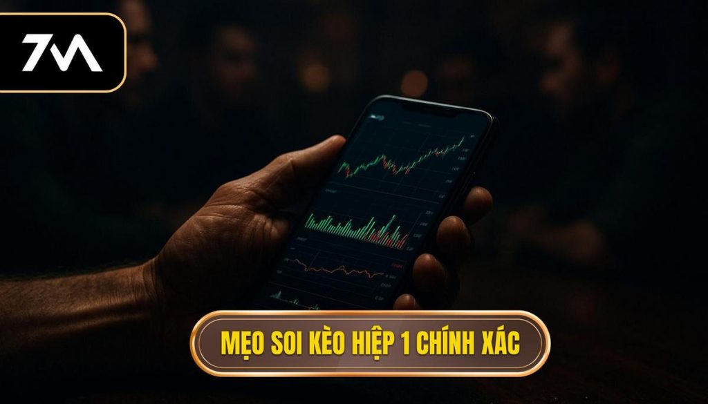 Mẹo soi kèo hiệp 1 chính xác