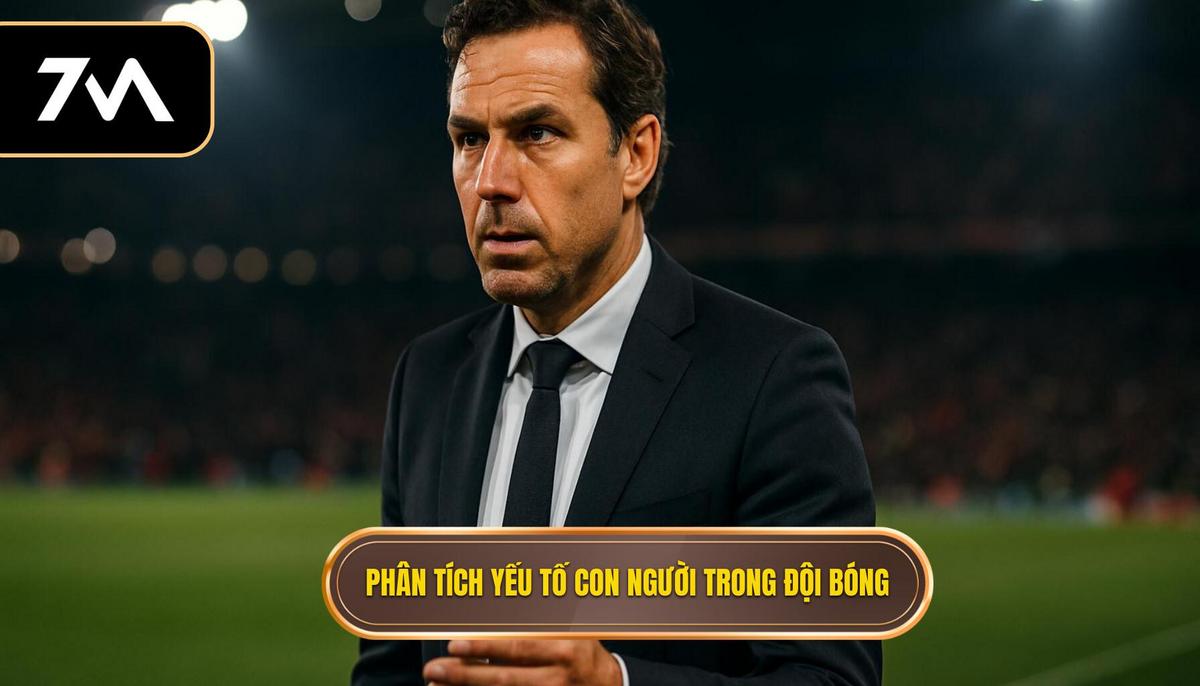 Phân Tích Chuyên Sâu Yếu Tố Con Người và Tâm Lý Đội Bóng