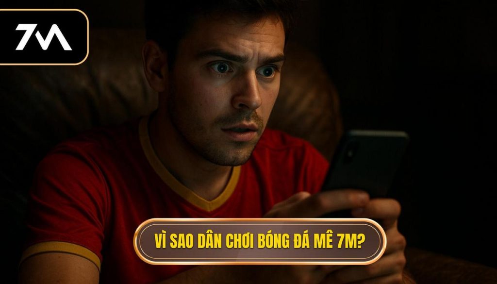 Vì sao dân chơi bóng đá mê 7M?