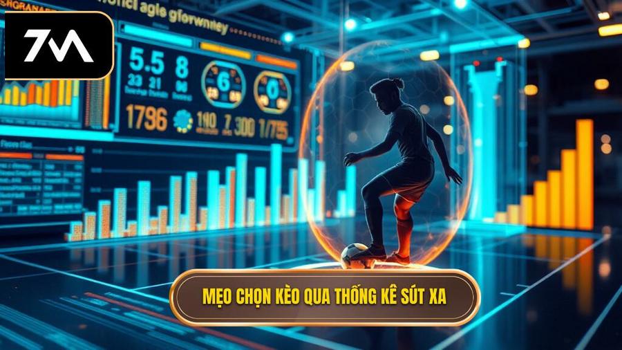 Phân tích chi tiết mẹo chọn kèo dựa trên thống kê sút xa