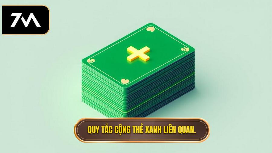 Quy tắc cộng thẻ liên quan đến thẻ xanh