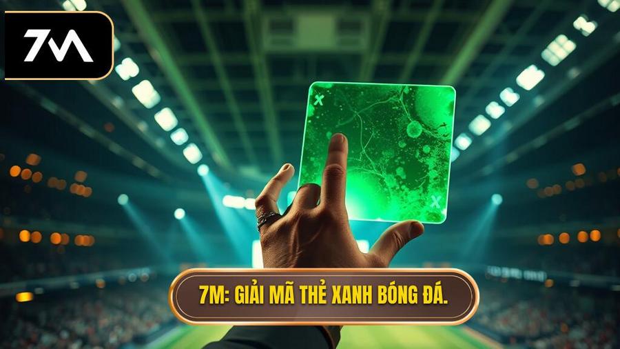 Thẻ xanh trong bóng đá là gì? Phân tích chi tiết về cuộc cách mạng thẻ phạt mới