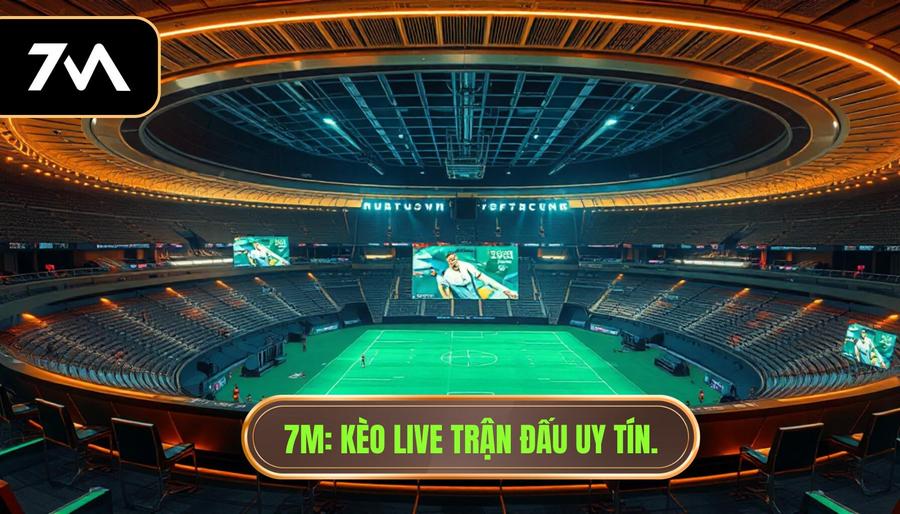 Kèo Live Trận Đấu: Bí Quyết Soi Kèo Trực Tuyến Chính Xác Tại 7M
