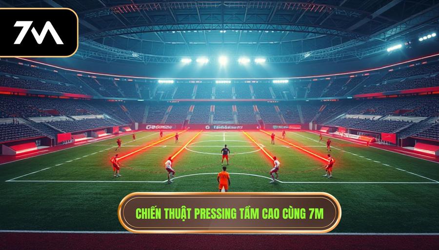 Chiến thuật Pressing tầm cao: Nghệ thuật kiểm soát trận đấu hiện đại